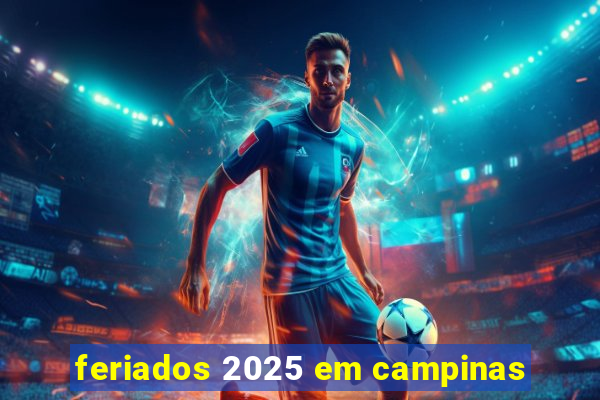 feriados 2025 em campinas